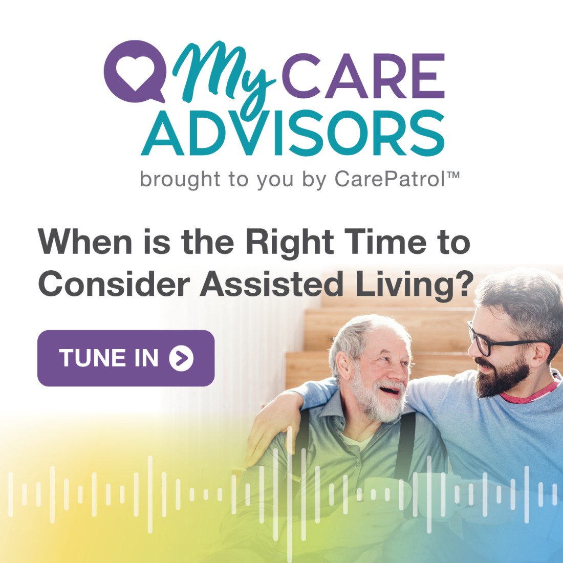 Podcast Resources - CarePatrol - Social_Media_Graphic__When_is_the_Right_Time_to_Consider_Assisted_Living